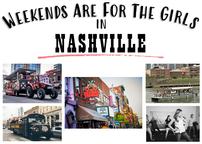 Nashville, Tennessee  Weekends Are For The Girls (and Guys)  6 People